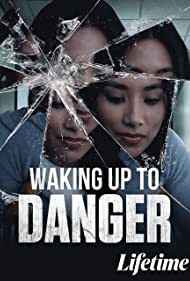 Watch Full Movie :Waking Up to Danger (2021)