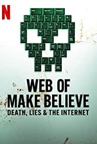 Watch Free Web of Make Believe Death, Lies and the Internet (2022-)