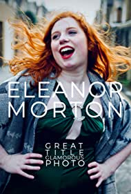 Watch Full Movie :Eleanor Morton Great Title, Glamorous Photo (2019)