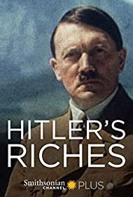 Watch Full Movie :Hitlers Riches (2014)