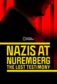Watch Free Nazis at Nuremberg The Lost Testimony (2022)