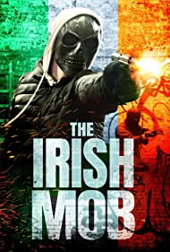 Watch Full Movie :The Irish Mob (2023)
