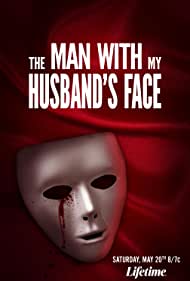 Watch Full Movie :The Man with My Husbands Face (2023)