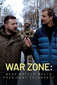 Watch Full Movie :War Zone Bear Grylls meets President Zelenskyy (2023)