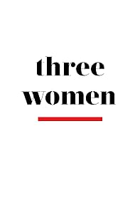Watch Free Three Women (2023-)