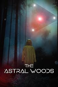 Watch Full Movie :The Astral Woods (2023)