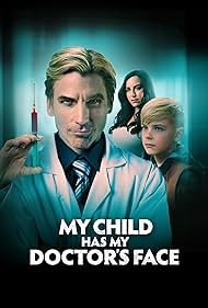 Watch Free My Child Has My Doctors Face (2024)