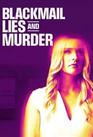 Watch Full Movie :Blackmail, Lies and Murder (2024)