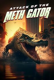 Watch Free Attack of the Meth Gator (2023)