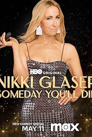Watch Free Nikki Glaser: Someday Youll Die (2024)