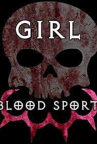 Watch Free Girl Blood Sport (2019)