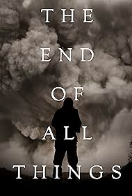 Watch Free The End of All Things (2019)