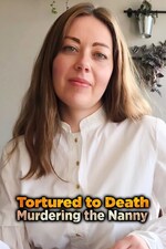 Watch Free Tortured to Death Murdering the Nanny (2018)