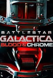 Watch Free Battlestar Galactica: Blood &amp; Chrome (2012)