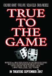 Watch Free True to the Game (2017)