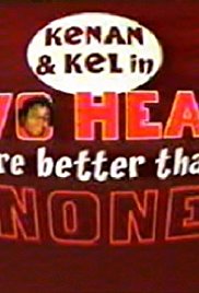Watch Free Kenan & Kel: Two Heads Are Better Than None (2000)