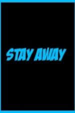Watch Free Stay Away (2014)