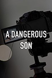 Watch Full Movie :A Dangerous Son (2018)