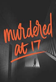 Watch Full Movie :Murdered at 17 (2018)