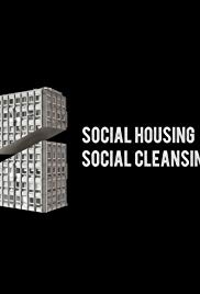 Watch Free Social Housing, Social Cleansing (2018)