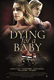 Watch Free Dying for a Baby (2018)