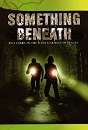 Watch Free Something Beneath (2007)