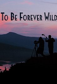Watch Full Movie :To Be Forever Wild (2013)