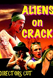 Watch Full Movie :Aliens on Crack (2009)