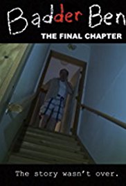 Watch Full Movie :Badder Ben: The Final Chapter (2017)